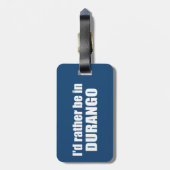 Étiquette À Bagage Je Préférerais Être À Durango Colorado (Dos Vertical)