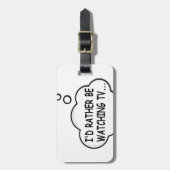 Étiquette À Bagage Je préférerais regarder la télévision (Devant Vertical)