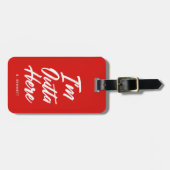 Étiquette À Bagage Je suis dehors ici | Rouge drôle (Devant horizontal)