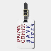 Étiquette À Bagage Je veux juste boire du café Sauver des vies (Devant Vertical)