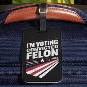 Étiquette À Bagage Je vote Condamné Felon 2024 Trump