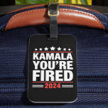 Étiquette À Bagage Kamala Vous êtes Fired Kamala Harris 2024<br><div class="desc">Kamala Vous êtes Fired Kamala Harris 2024</div>