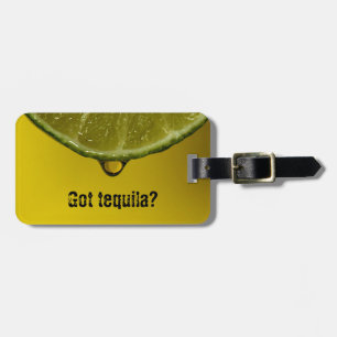 Étiquette À Bagage La baisse de chaux "a obtenu la tequila" ?