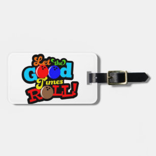 ÉTIQUETTE À BAGAGE **LAISSEZ LES BONNES HEURES ROLL**