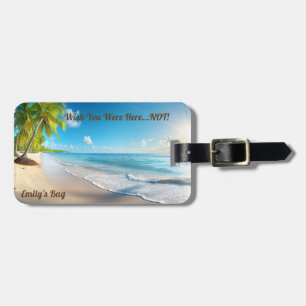 ÉTIQUETTE À BAGAGE LE SOUHAIT AMUSANT QUE VOUS ÉTIEZ ICI PAS TROPICAL