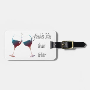 Étiquette À Bagage Les amis et Wine plus plus est ancien le meilleur,