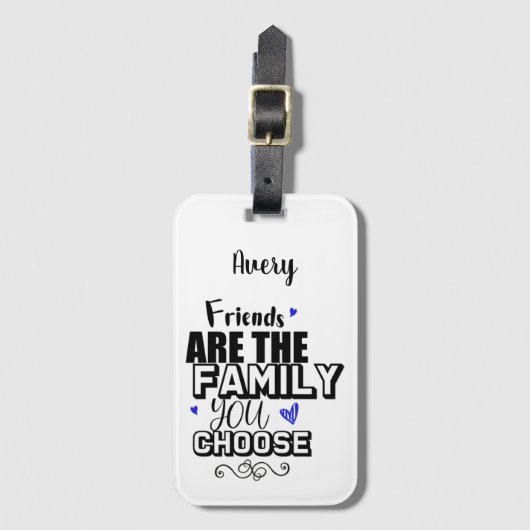Étiquette À Bagage Les Amis Sont La Famille Que Vous Choisissez (Devant Vertical)