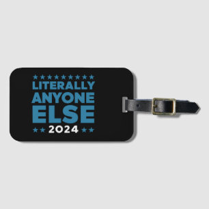 Étiquette À Bagage Littéralement N'Importe Qui D'Autre Élection Du Pr