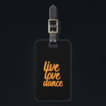 Étiquette À Bagage Live Love Danseur Qui Aime Danser<br><div class="desc">Vivez Love Dance marchandise pour danseur professionnel ou amateur qui aime danser, se déplacer au rythme de la musique, professeur de danse, enfants en cours de danse, ballet, tango, disco ou danse classique. Design cool à porter quand vous dansez à une fête rave. Ce design de calligraphie vintage et rétro...</div>