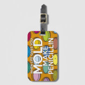 ÉTIQUETTE À BAGAGE LORSQUE LA VIE VOUS DONNE MOLD FAIRE PENICILLIN (Devant Vertical)