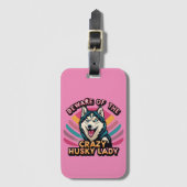 Étiquette À Bagage Méfiez-vous du fou Husky Lady Funny Husky Chien Ma (Devant Vertical)
