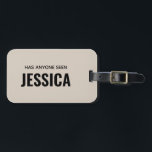 Étiquette À Bagage Monogramme Funny moderne Nom personnalisé<br><div class="desc">Est-ce que quelqu'un a vu Funny Custom Name Luggage Tag</div>
