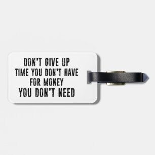 Étiquette À Bagage N'abandonnez pas le temps que vous n'avez pas pour