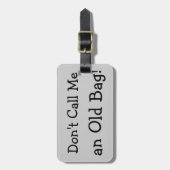 Étiquette À Bagage Ne m'appelle pas un vieux sac (Devant Vertical)