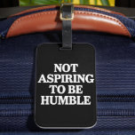 Étiquette À Bagage Ne pas aspirer à être humble Kamala Harris féminis<br><div class="desc">Ne pas aspirer à être humble Kamala Harris féministe</div>