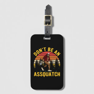 Étiquette À Bagage Ne soyez pas un Assquatch