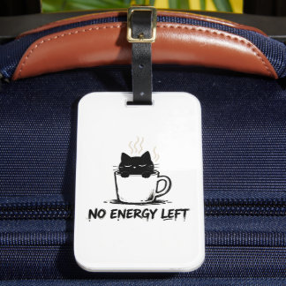 Étiquette À Bagage NO ENERGY LEFT” Sleepy Cat in Coffee Mug – Funny M