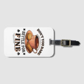 Étiquette À Bagage N'ose pas te contenter de bien citation (Devant Horizontal)