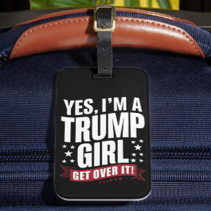 Étiquette À Bagage Oui, je suis une fille Trump, passez à autre chose