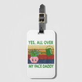 Étiquette À Bagage Oui partout sur mon visage papa drôle plante papa  (Devant Vertical)