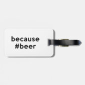Étiquette À Bagage Parce que la bière (Dos horizontal)