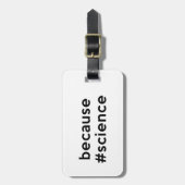 Étiquette À Bagage Parce que la science (Devant Vertical)