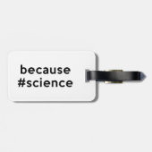 Étiquette À Bagage Parce que la science (Dos horizontal)