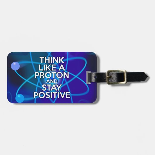 Étiquette À Bagage Pensez à un proton et restez positif (Devant horizontal)