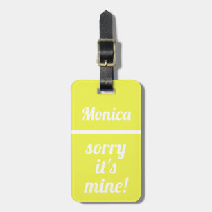 Étiquette À Bagage Personnalisé Désolé C'est le mien   Funny Jaune né