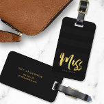 Étiquette À Bagage Personnalisez avec le nom Faux Gold Miss Black Str<br><div class="desc">Voyagez dans le style avec cette étiquette de bagage personnalisée avec le mot "Miss" dans un faux script de brosse en feuille d'or contre un arrière - plan motif à bandes noires. Si vous souhaitez que votre nom se distingue mieux de l'arrière - plan foncé, changez la couleur de police...</div>