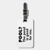 Étiquette À Bagage Piscine ? L'Étang Est Bon Pour Moi. (Devant Vertical)