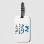 Étiquette À Bagage Pourquoi Marcher Quand On Patine (Devant Vertical)