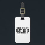 Étiquette À Bagage Priez Sur Elle Priez Par-Dessus Priez À Travers El<br><div class="desc">Pray On It Pray Over It Pray Through It Christian Faith</div>