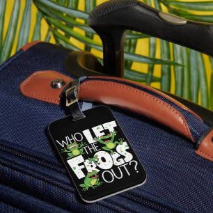 Étiquette À Bagage Qui a laissé les grenouilles sortir Mème drôle d'a