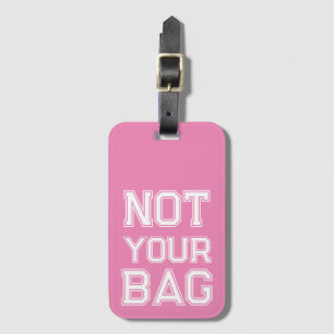 Étiquette À Bagage Rose mignon Pas votre sac Drôle Bagage Balise