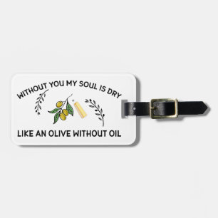 Étiquette À Bagage Sans vous l'âme est sèche comme une olive sans hui