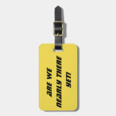 Étiquette À Bagage Sommes-nous déjà là ! Étiquette de bagage (Devant Vertical)