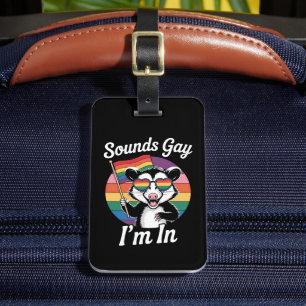 Étiquette À Bagage Sounds Gay I'm In Possum Funny LGBTQ Pride Arc-en-