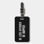 Étiquette À Bagage Soyez moins offensé Soyez heureux (Devant Vertical)