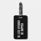 Étiquette À Bagage Soyez moins offensé Soyez heureux (Dos Vertical)