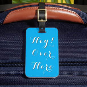 Étiquette À Bagage Tag Accessoire de voyage Hey Over Here