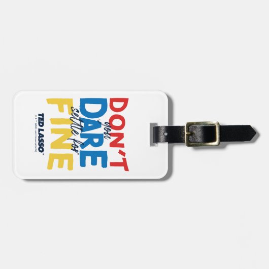 Étiquette À Bagage Ted Lasso | Ne vous contentez pas de ça (Devant horizontal)