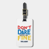 Étiquette À Bagage Ted Lasso | Ne vous contentez pas de ça (Devant Vertical)