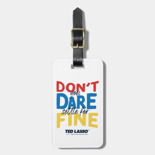 Étiquette À Bagage Ted Lasso | Ne vous contentez pas de ça (Devant Vertical)