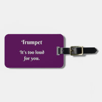 Trompette... C'est trop fort pour toi