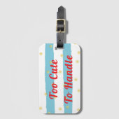 Étiquette À Bagage Trop mignon à manipuler (Devant Vertical)