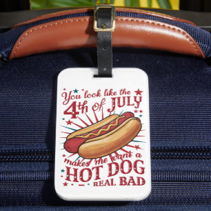 Étiquette À Bagage Tu as l'air de ce que le 4 juillet me donne envie