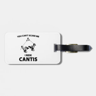 Étiquette À Bagage Tu ne peux pas me faire peur... Je fais du cantis