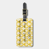 Étiquette À Bagage Vous ne semblerez pas bons dans mon étiquette de (Devant Vertical)