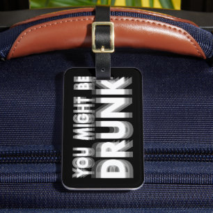 Étiquette À Bagage Vous Pourriez Être Drunk Drôle Humour À Boire